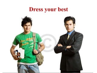 Dress your best