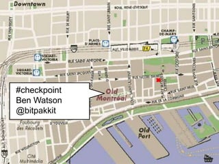 #checkpoint 
Ben Watson 
@bitpakkit 
 
