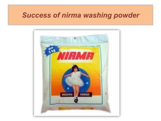 Success of nirma washing powder
 