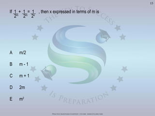 Practice Questions Courtesy: ets gre - www.ets.org/gre
15
2m
2m
2x
B m - 1
C m + 1
D 2m
2
 