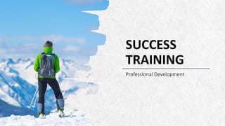 ALPINE SKI HOUSE
SUCCESS
TRAINING
Professional Development
 