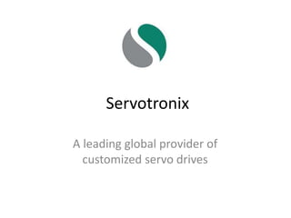 Servotronix
A leading global provider of
customized servo drives

 