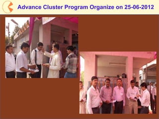 17
Advance Cluster Program Organize on 25-06-2012
 