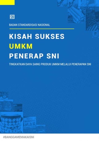 Success story umkm_program_pembinaan_penerapan_sni-bsn_(2018)