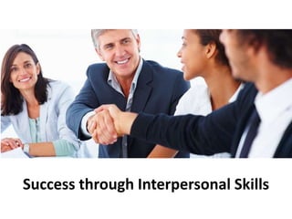 Success through Interpersonal Skills
 