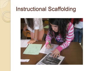 Instructional Scaffolding
 