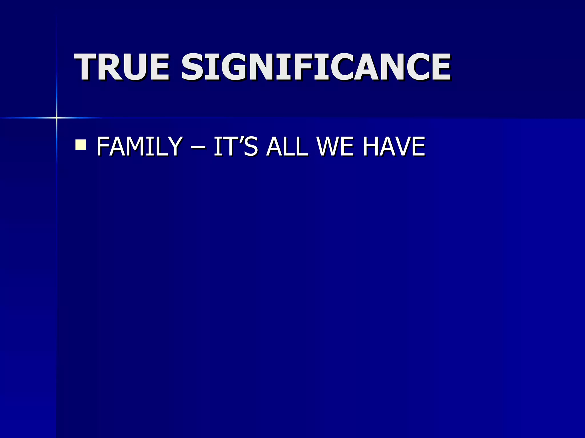 TRUE SIGNIFICANCE FAMILY – IT’S ALL WE HAVE 