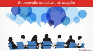 Succesvolle secretaris strategiën
 