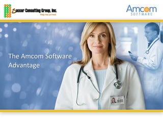 The Amcom Software
Advantage
 