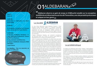 01ALDEBARAN

Secteur :
Industrie
L’activité :
Conception et fabrication de robots
humanoïdes
Le besoin :
Un intégrateur compétent et à l’écoute
avec une équipe technique réactive
La réponse :
19 licences SolidWorks Standard, 1 licence SolidWorks Professional, 1 licence
SolidWorks Premium,
16 abonnements myCADservices,
16 licences SolidWorks Enterprise PDM
Cad Editor,
1 pack Viewer
Les bénéfices : Gain de réactivité, de
temps et d’efficacité

�Aldebaran observe un gain de temps et d’éfficacité notable sur la conception.
SolidWorks est désormais au service de l’innovation, avec des produits précurseurs
et uniques en leur genre

�

La Société
En 2005, Bruno Maisonnier fonde Aldebaran Robotics à Paris,
première société française dédiée à la robotique humanoïde.
L’objectif est, dans un contexte de vieillissement croissant des
populations, de créer un compagnon artificiel autonome et
entièrement programmable, aidant les personnes âgées. Il pourrait
aussi être utile pour des enfants autistes ou toute personne perdant
son autonomie.
L’équipe d’Aldebaran Robotics, qui comprend actuellement
190 personnes (dont 150 à Paris), se consacre toute entière au
développement et à la vente de ses premiers produits.
«NAO» le produit phare d’Aldebaran, est présent dans plus de 80
pays. Ce petit robot de 60 cm et 5 kg est utilisé comme outil de
recherche et d’éducation dans plus de 300 universités à travers le
monde, 180 laboratoires de recherche et des familles de beta testeurs.
Ces communautés, créant une véritable plateforme collaborative,
font évoluer NAO dans des environnements d’utilisation différents et
remontent les résultats à Aldebaran pour faire progresser le produit.
NAO peut voir, entendre, parler, sentir et communiquer. S’appuyant
sur les technologies les plus récentes et innovantes, NAO est une
combinaison unique de matériels et de logiciels conçus, développés
et fabriqués par Aldebaran Robotics.

Grâce au PDM,
nous pouvons nous concentrer
sur la partie conception et design

Les caractéristiques spéciales de NAO, entre autres son mouvement
fluide, sa perception sensorielle et sa capacité à éviter les obstacles,
ainsi que sa programmabilité totale, placent NAO dans une classe à
part. Indépendant de toute plate-forme, NAO peut être programmé
et contrôlé via Linux, Windows ou Mac OS.

Vincent Clerc
Mechatronic Manager chez
ALDEBARAN

L’objectif d’Aldebaran est de lancer NAO sur le marché grand public
en 2014, après avoir pris en considération toutes les remontées de la
communauté, les contraintes et les améliorations à apporter.
Une partie de la fabrication des pièces plastiques du produit est faite
en Asie, puis le produit est assemblé, calibré et habillé en France.

La problématique
Ces robots, qui contiennent entre autres 1 moteur, 2 hauts parleurs,
un programme de reconnaissance vocale, 2 caméras, 4 microphones,
8 capteurs de pressions, ont fait l’objet de nombreuses études pour
arriver à un tel niveau d’excellence. C’est une innovation mondiale
dans un vrai secteur de niche, car aucun concurrent n’est actuellement
sur ce marché.
Pour arriver à un niveau d’exigence pointue, Aldebaran avait besoin
d’un intégrateur à l’écoute, qui puisse répondre très rapidement à la
Hotline, pour éviter tout retard dans les études.
Ce manque de rapidité peut avoir des répercutions énormes sur les
avancées du produit.
Enfin, une solution PDM avait déjà été mise en place pour éviter de
perdre des données et pouvoir travailler toujours sur les bonnes
versions de plans.

 