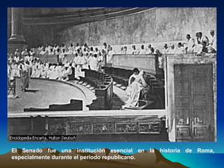 El Senado fue una institución esencial en la historia de Roma, especialmente durante el periodo republicano. 