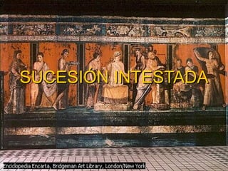 SUCESIÓN INTESTADA 