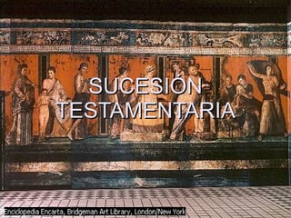 SUCESIÓN TESTAMENTARIA 