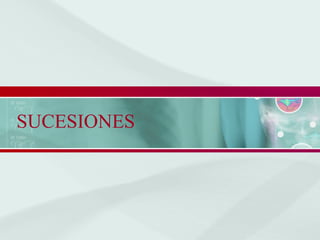 SUCESIONES
 