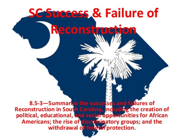 the successes and failures of reconstruction What were the successes and failures of the reconstruction of the civil war if you are talking about the period of reconstruction, some of the successes were three amendments passed the 13th 14th and 15th amendment which benefit former slaves. the successes and failures of reconstruction What were the successes and failures of the reconstruction of the civil war if you are talking about the period of reconstruction, some of the successes were three amendments passed the 13th 14th and 15th amendment which benefit former slaves.