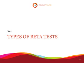 Next

TYPES OF BETA TESTS



                      12
 