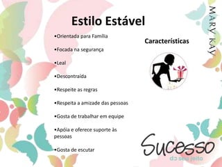 Estilo InfluenteAdora trabalhar com pessoas