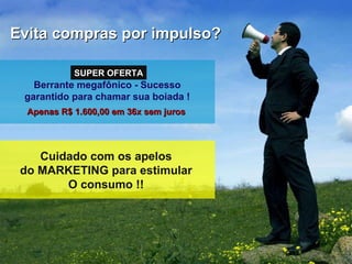 Berrante megafônico - Sucesso garantido para chamar sua boiada ! SUPER OFERTA Apenas R$ 1.600,00 em 36x sem juros Evita compras por impulso? Cuidado com os apelos do MARKETING para estimular O consumo !! 