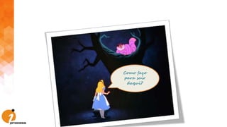 Como faço
para sair
daqui?
 