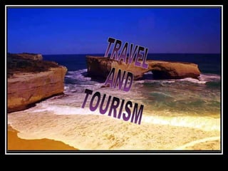 TRAVEL  AND  TOURISM 