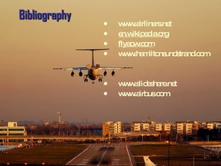 www.airliners.net en.wikipedia.org flyaow.com www.hamiltonsundstrand.com www.slideshare.net www.airbus.com   Bibliography 
