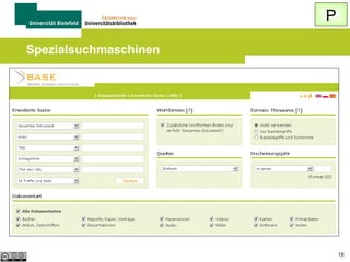 P
Beispielrecherche in Google

 Suchen Sie in der Suchmaschine
 www.google.de 
Informationen über den Film „metropolis“
 Starten Sie mit einer allgemeinen Suche
 Spezifizieren Sie Ihre Suche anhand von
Begriffen, die in den Treffern vorkommen –
benutzen Sie dafür die erweiterte Suche.

18

 