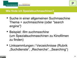 P
Spezialsuchmaschinen

20

 