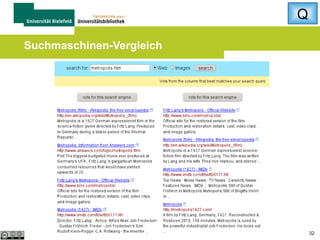 Q
Webseiten: Formale Kriterien

 Impressum vorhanden?
 Kontakt / Autor genannt?

 Werden verwendeten Quellen angegeben?
 Letztes Aktualisierungsdatum (unsicher)?
 Zahl der „toten“ Links?

32

 