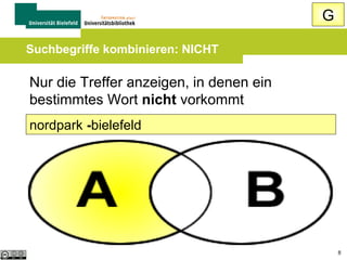 G
Suchbegriffe kombinieren: ODER

Alle Treffer anzeigen, in denen mindestens
eines der gesuchten Wörter vorkommen
oetkerpark OR bürgerpark

8

 