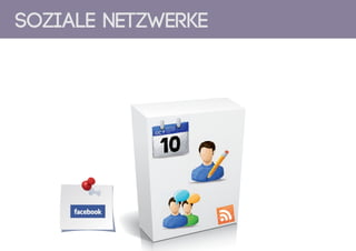 Soziale Netzwerke
 