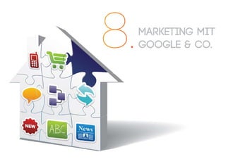 marketing mit
google & Co.8.
 