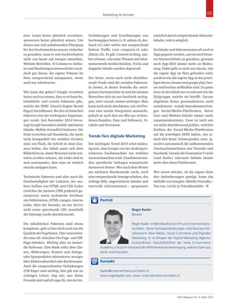 00
KMU-Magazin Nr. 3, März 2015
Marketing & Vertrieb
tion: Lesen heisst plötzlich verstehen,
antworten heisst plötzlich wissen. Um
diesen nun sich anbahnenden Übergang
für den Suchmaschinennutzer einfacher
zu gestalten, muss er sein Suchverhalten
nicht von heute auf morgen umstellen,
Website-Betreiber, E-Commerce-Anbie-
terundMarketingverantwortlichetunje-
doch gut daran, die eigene Präsenz im
Netz entsprechend anzupassen, wenn
auch nur schrittweise.
Wie kann das gehen? Google verstehen
heisstauchzuwissen,dassestechnische,
inhaltliche und soziale Faktoren gibt,
welche die SERP (Search Engine Result
Pages)beeinflussen.Beidentechnischen
FaktoreneinederwichtigstenAnpassun-
gen vorab. Seit November 2014 bevor-
zugtGooglebesondersmobile-optimierte
Inhalte. Mobile-freundlich bedeutet: Die
Seite verzichtet auf Standards, die meist
nicht kompatibel mit mobilen Geräten
sind, wie Flash, die Schrift ist ohne Zoo-
men lesbar, der Inhalt passt sich dem
Bildschirman,damitBenutzernichtseit-
wärts scrollen müssen, die Links sind so
weit auseinander, dass man sie einfach
einzeln antippen kann.
Technische Faktoren sind aber auch die
Geschwindigkeit der Ladezeit, der sau-
bere Aufbau von HTML und CSS-Codes
(welches die meisten CMS praktisch ga-
rantieren) sowie technische Attribute
wieFehlerseiten,HTML-Längen,interne
Links, Alter der Domain, wo der Server
steht sowie sprechende URL innerhalb
der Sitemap (nicht abschliessend).
Die inhaltlichen Faktoren sind etwas
komplexer,gehteshierdochauchumdie
QualitätderErgebnisse.Hierunterschei-
det man oft zwischen On-Page- und Off-
Page-Inhalten. Wichtig aber ist immer:
die Relevanz. Eine Bank sollte über Zin-
sen, Währungen, Konten und Anlage-
oderSparprodukteinformieren,weniger
überElektronikartikeloderKochrezepte.
Auch die entsprechenden Verlinkungen
(Off-Page) sind wichtig, hier gilt wie im
richtigen Leben: Sag mir, wer deine
Freundesindundichsagedir,wiedubist.
Verlinkungen und Erwähnungen von
hochrangigenSeiten(z. B.admin.ch,der-
bund.ch) oder solche mit entsprechend
hohem Traffic (wie comparis.ch oder
20min.ch). Es gilt: Content ist King, sau-
bererfasste,relevanteThemenmitInfor-
mationstiefe werden belohnt, Tricks und
doppelte Inhalte werden abgestraft.
Der letzte, wenn auch nicht abschlies­
sende Punkt sind die sozialen Faktoren:
In Zeiten, in denen Youtube die zweit-
grössteSuchmaschineistunddiemeisten
Menschen sich nie aus Facebook auslog-
gen, wird «social» immer wichtiger. Man
kannnochnichtabschätzen,wievielPro-
zent eine soziale Integration ausmacht,
jedoch ist auch dies ein Mix aus vorhan-
denen Kanälen, Fans und Followers, Vi-
ralität und Vertrauen.
Trends fürs digitale Marketing
Der wichtigste Trend 2015 wird eindeu-
tig sein, dass Google von der desktopori-
entierten Suchmaschine zur mobilen
Antwortmaschinewird.Zunehmendwer-
den spezifische Anfragen semantische
Antworten bieten: Wer nach dem Wetter
am nächsten Wochenende sucht, wird
eineentsprechendeAnzeigeerhalten,das
richtige Bild, angereicherte Inhalte und
wertvolle Informationen – gesponsert
natürlichdurchentsprechendeAdwords-
Inhalte, sofern möglich.
DaInhalteundInformationenoftauchin
Appsgepacktwerden,umeinnochbesse-
res Nutzererlebnis zu gestalten, gewinnt
auch App-SEO immer mehr an Bedeu-
tung. Dabei geht es nicht nur darum, wie
die eigene App im Netz gefunden wird,
sondern wie die eigene App in den jewei-
ligenStores(itunesundgoogleplay)bes-
ser und leichter auffindbar sind. Zu guter
LetztistderInhaltnursorelevantwiedie
Zielgruppe, welche sie betrifft. Daraus
abgeleitet heisst personalisieren auch
sozialisieren–sozialeInteraktionenbrin-
gen Social-Media-Plattformen, deren
User und Website-Inhalte immer mehr
zusammenkommen. Zwar ist nach wie
vor nicht abschliessend geklärt, welchen
Einfluss die Social-Media-Plattformen
auf die jeweiligen SERP haben, wer je-
doch hier keine Schwerpunkte setzt, ig-
noriert automatisch die aufkommenden
Zweitsuchmaschinen wie Youtube und
Facebook.GeradedieGenerationYsucht
(und findet) relevante Inhalte immer
mehr über diese Plattformen.
Wer testen möchte, ob die eigene Seite
den Anforderungen genügt, kann das
mithilfe von Googles «Mobile-Friendly»-
Test tun, via bit.ly/friendlymobile.  «
Porträt
Roger Basler
Berater
Roger Basler ist Betriebsökonom FH und Unternehmens-
architekt. Seine Fachspezialisierungen sind Business-De-
velopment, New Media, Social Commerce und Digitales
Marketing. Er ist Inhaber der Digital Marketing Agentur
Gustav & Paul, Geschäftsführer der Swiss E-Commerce
Academy und ist im Vorstand der MSM Investorenvereinigung, welche Start-ups
berät und finanziert.
Kontakt
basler@unternehmens-architekt.ch
www.rogerbasler.com, www. unternehmens-architekt.ch
 