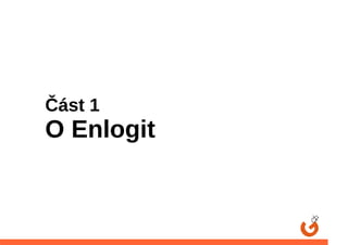 Část 1
O Enlogit
 