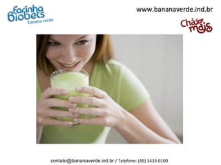 www.bananaverde.ind.br




contato@bananaverde.ind.br / Telefone: (49) 3433.0100
 
