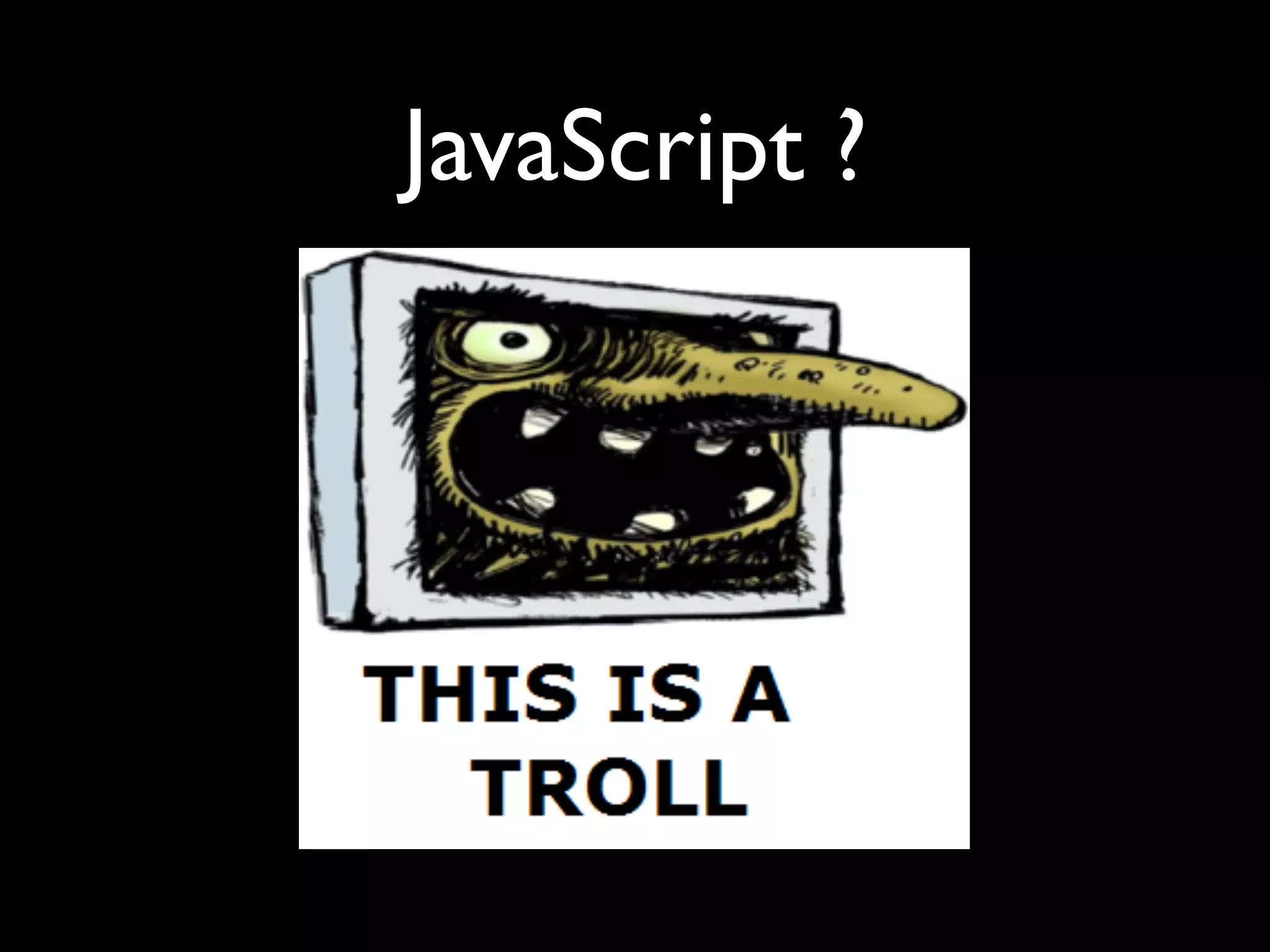JavaScript ?
 