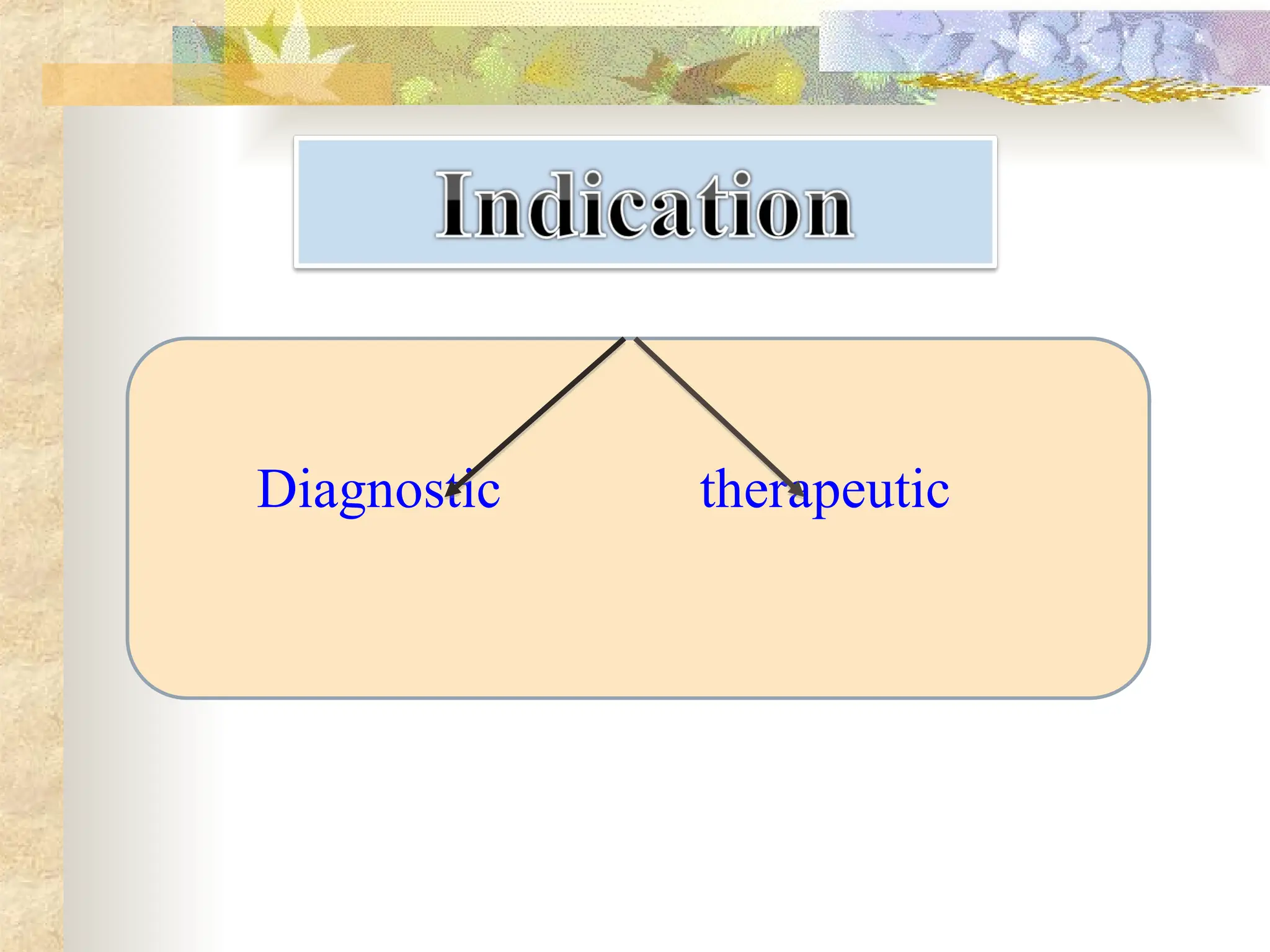 Diagnostic therapeutic
 