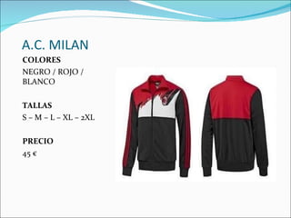 A.C. MILAN COLORES NEGRO / ROJO / BLANCO TALLAS S – M – L – XL – 2XL PRECIO 45 € 