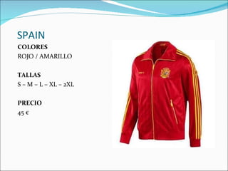 SPAIN  COLORES ROJO / AMARILLO TALLAS S – M – L – XL – 2XL PRECIO 45 € 