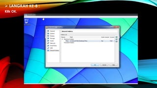  LANGKAH KE-8 :
Klik OK.
 