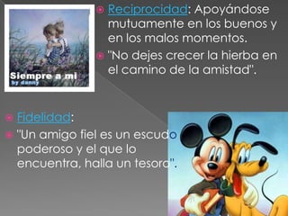 Reciprocidad: Apoyándose mutuamente en los buenos y en los malos momentos. 