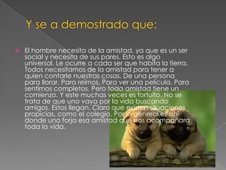 Respeto: "No necesito amigos que cambien cuando yo cambio y asientan cuando yo asiento. Mi sombra lo hace mucho mejor".