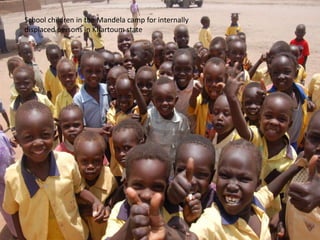 School children in the Mandela camp for internally
displaced persons in Khartoum state
 