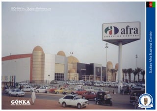 GÖNKA Inc. Sudan References




                              Sudan Afra Business Centre
GÖNKA
 