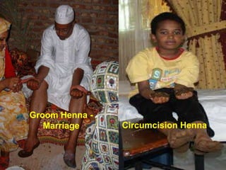2/12/2015 SUDAN REPORT PRESENTATION 41
Groom Henna -
Marriage Circumcision Henna
 