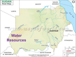 2/12/2015 SUDAN REPORT PRESENTATION 9
Water
Resources
 
