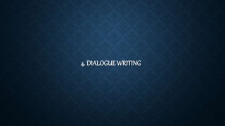 4. DIALOGUE WRITING
 
