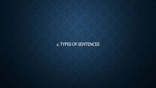 2. TYPES OF SENTENCES
 