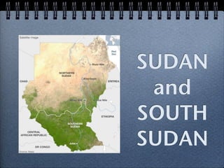 SUDAN
 and
SOUTH
SUDAN
 