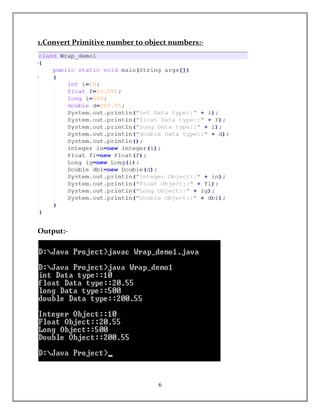 6
1.Convert Primitive number to object numbers:-
Output:-
 