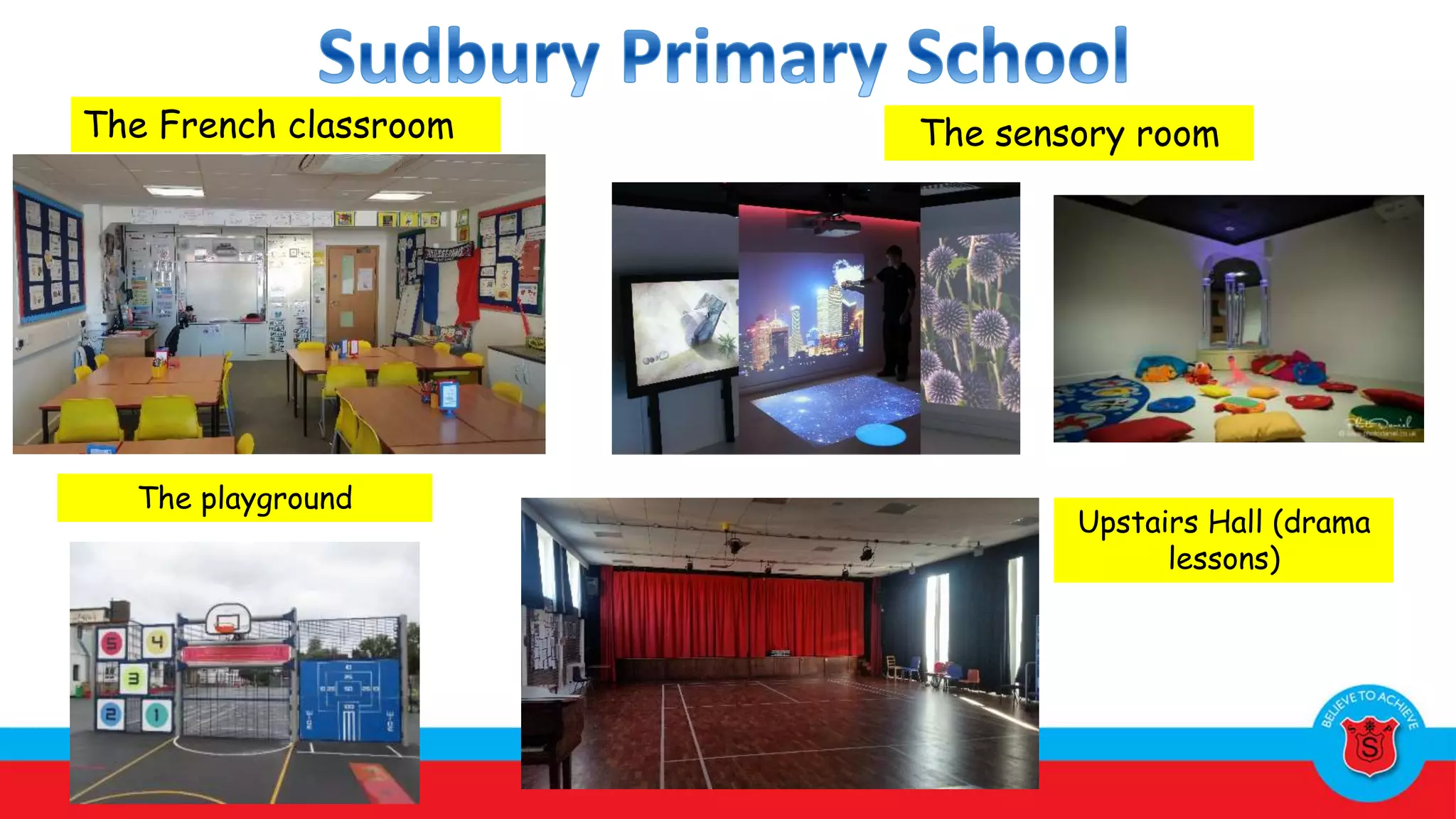 The French classroom
The playground
The sensory room
Upstairs Hall (drama
lessons)
 